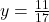 y = \frac{11}{17}