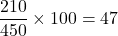 \dfrac {210}{450}\times100 = 47