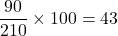 \dfrac {90}{210}\times100 = 43