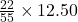 \frac{22}{55}\times 12.50