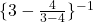 \{3-\frac{4}{3-4}\}^{-1}